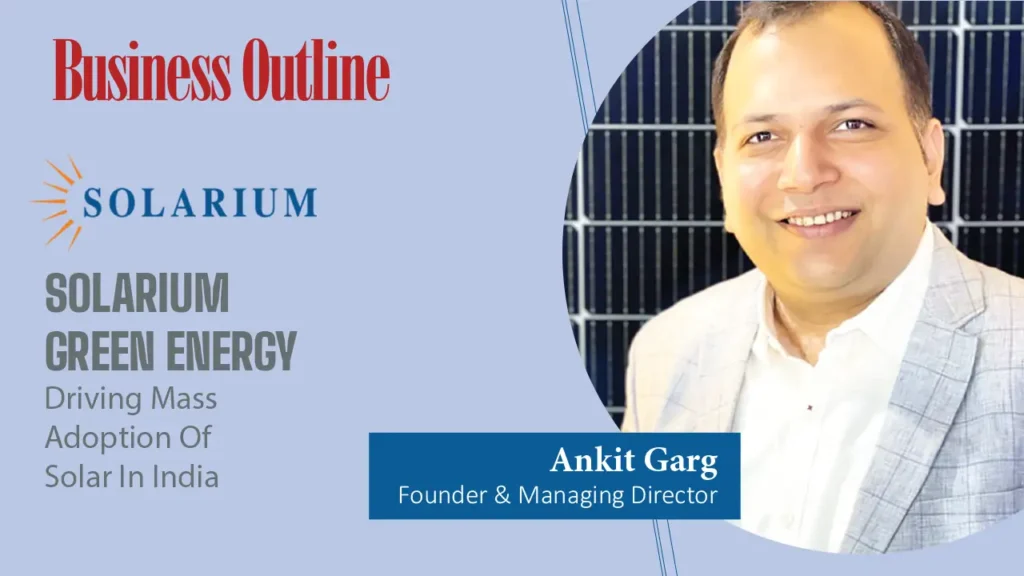 SOLARIUM GREEN ENERGY: DRIVING MASS ADOPTION OF SOLAR IN INDIA