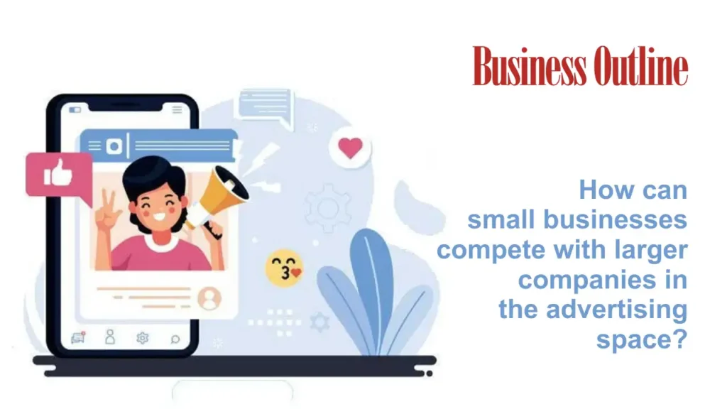 How can small businesses compete with larger companies in the advertising space?