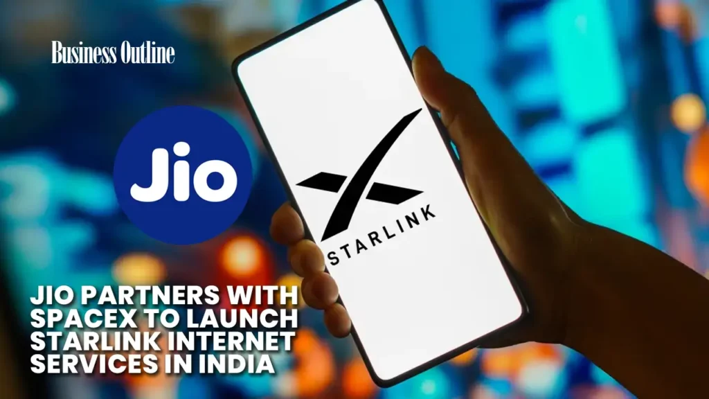 Jio Partners with SpaceX to Launch Starlink Internet Services in India