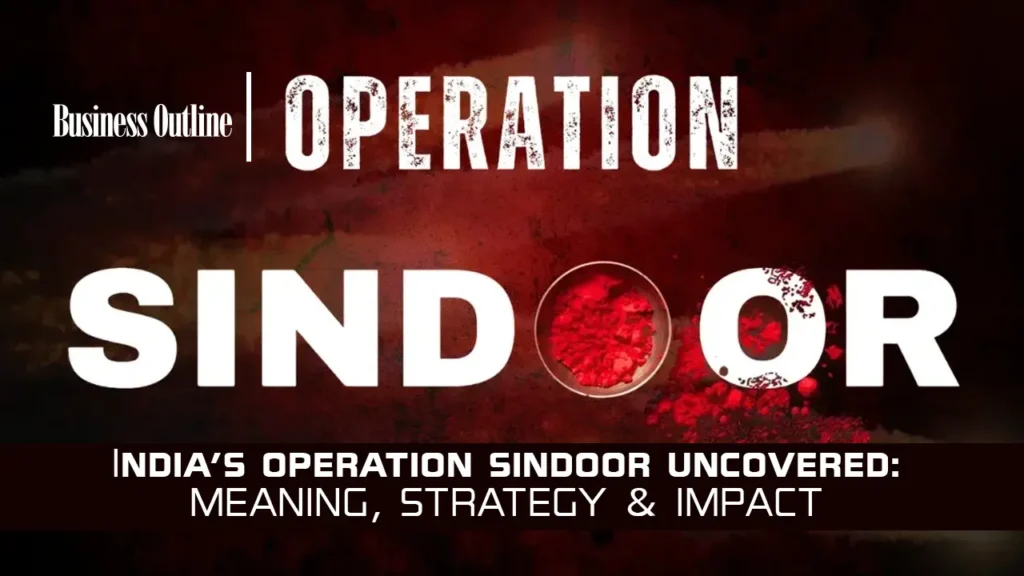 India’s Operation Sindoor Uncovered: Meaning, Strategy & Impact