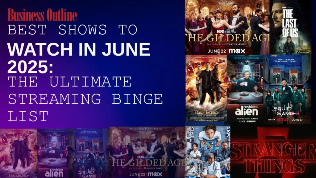 Best Shows to Watch in June 2025: The Ultimate Streaming Binge List