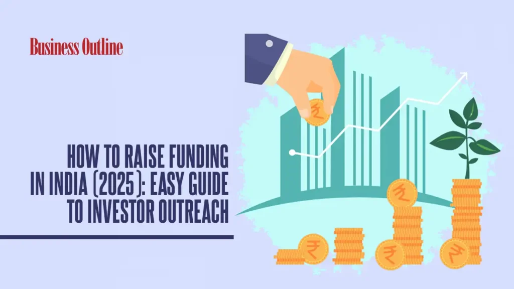 How to Raise Funding in India (2025): Easy Guide to Investor Outreach