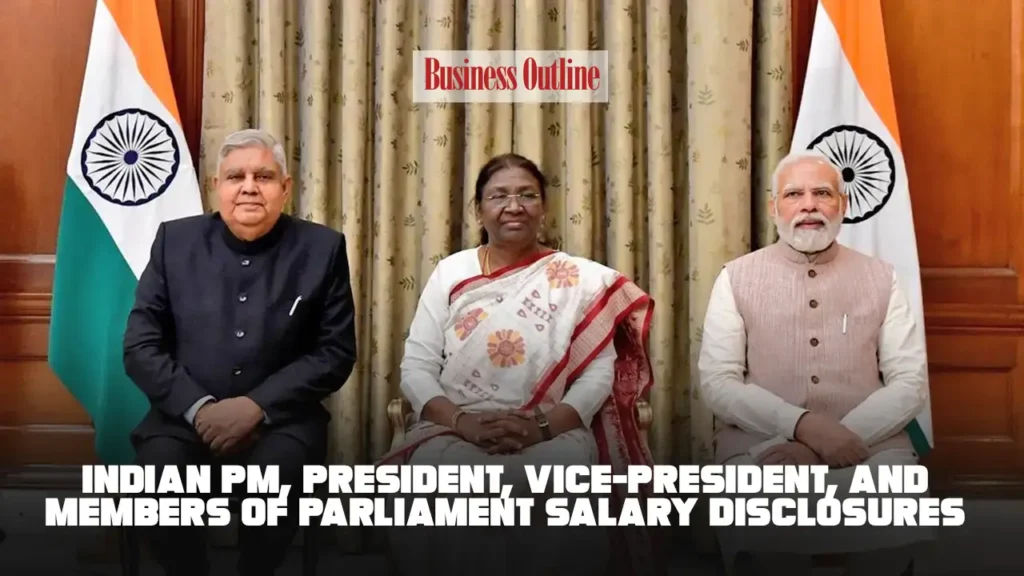 Indian PM, President, Vice-President, and Members of Parliament Salary Disclosures