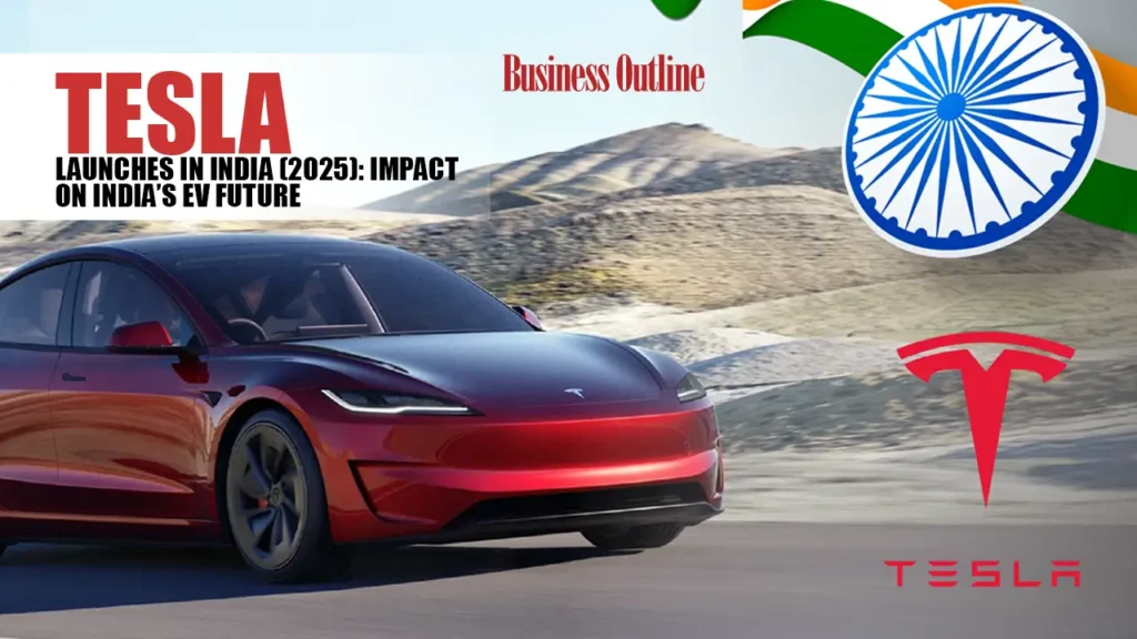 Tesla Launches in India (2025): Impact on India’s EV Future