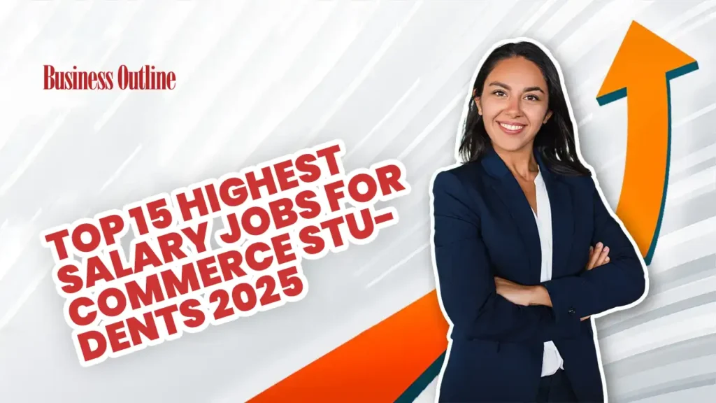 Top 15 Highest Salary Jobs for Commerce Students 2025