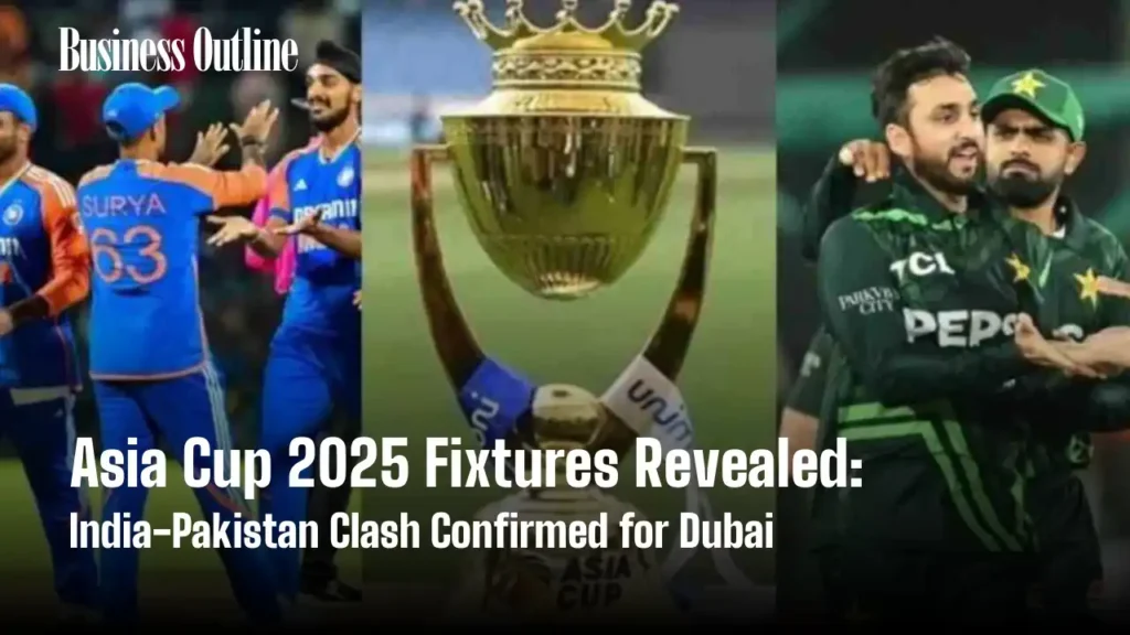 Asia Cup 2025 Fixtures Revealed: India-Pakistan Clash Confirmed for Dubai