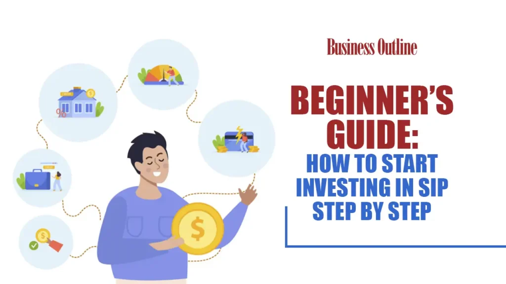 Beginner’s Guide: How to Start Investing in SIP Step by Step
