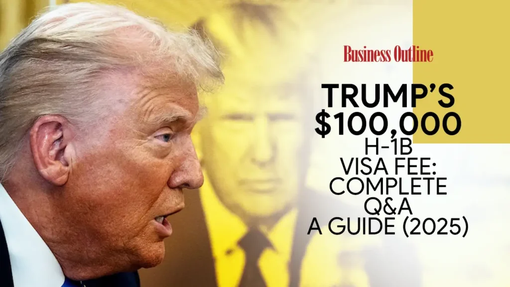 Trump’s $100,000 H-1B Visa Fee: Complete Q&A Guide (2025)