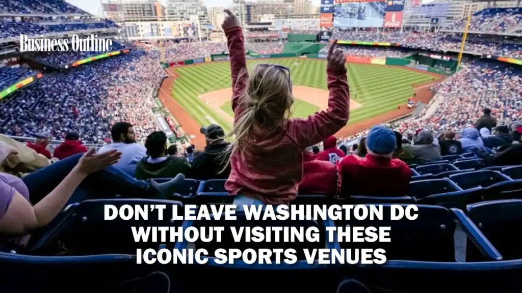 Don’t Leave Washington DC Without Visiting These Iconic Sports Venues