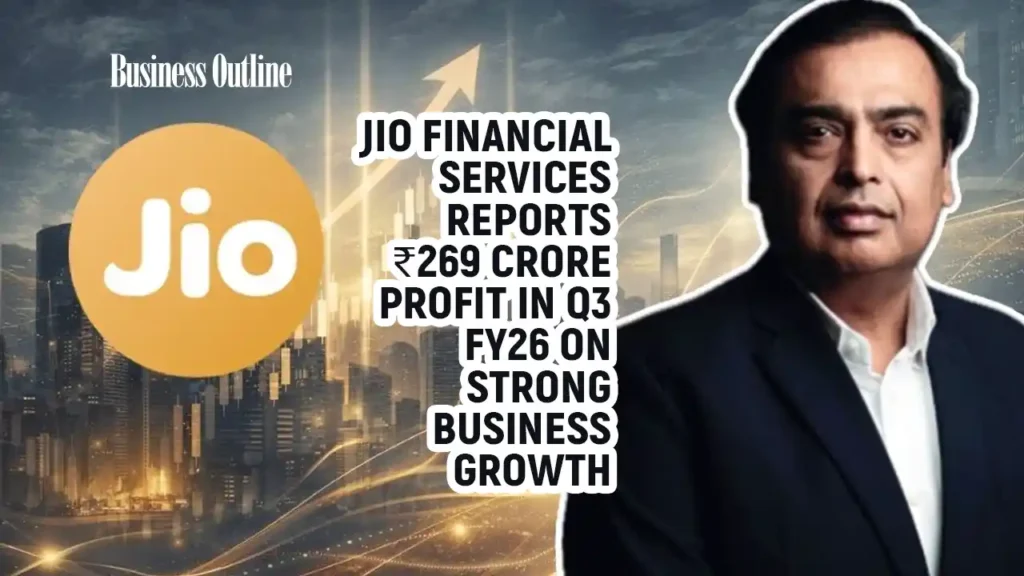 Jio Financial Services Reports 269 Crore Profit in Q3 FY26 on Strong Business Growth