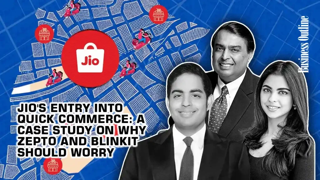 Jio’s Entry into Quick Commerce: A Case Study on Why Zepto and Blinkit Should Worry Jio's Entry into Quick Commerce: A Case Study on Why Zepto and Blinkit Should Worry