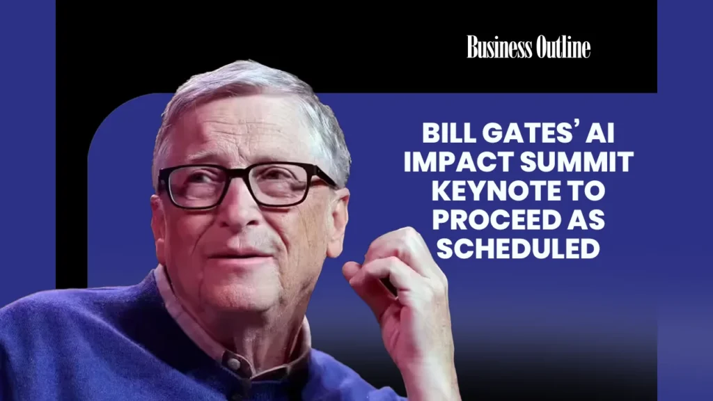 Bill Gates’ AI Impact Summit Keynote to Proceed as Scheduled