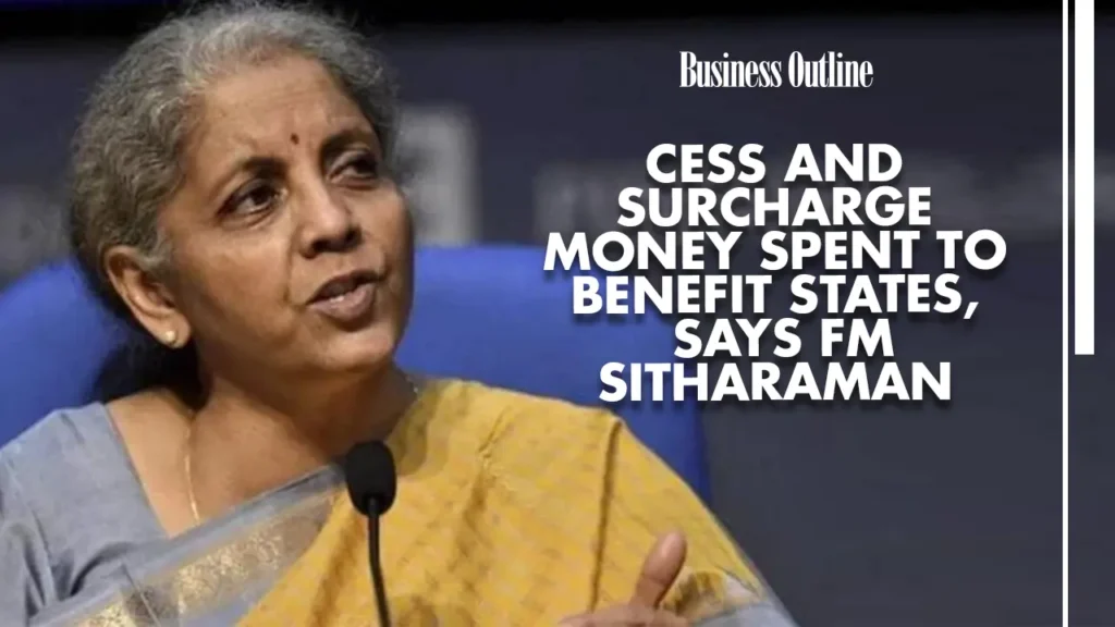 Cess and Surcharge Money Spent to Benefit States, Says FM Sitharaman