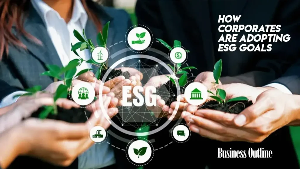 How Corporates are Adopting ESG Goals